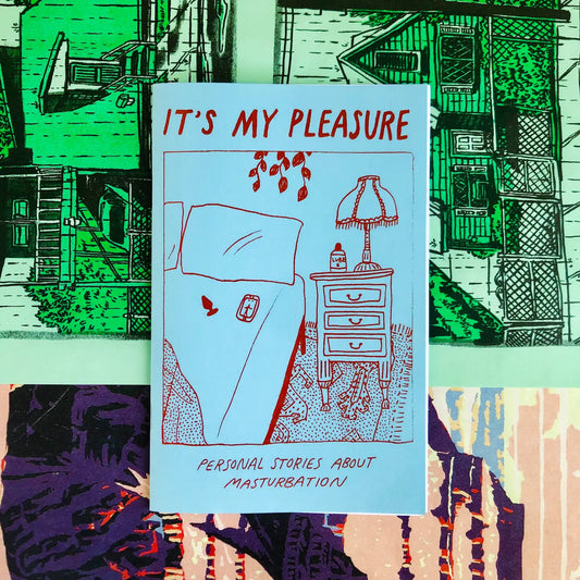 It's My Pleasure Masturbation Zine | Feminist Sex Education